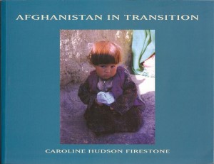 "Afghanistan in Transition" by Caroline Firestone.